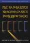 PIĘĆ NAJWIĘKSZYCH NIEROZWIĄZANYCH PROBLEMÓW NAUKI