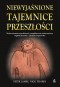 NIEWYJAŚNIONE TAJEMNICE PRZESZŁOŚCI