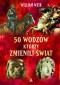 50 WODZÓW KTÓRZY ZMIENILI ŚWIAT