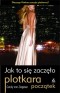 PLOTKARA POCZĄTEK JAK TO SIĘ ZACZĘŁO