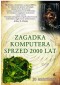 ZAGADKA KOMPUTERA SPRZED 2000 LAT