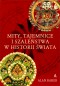 MITY TAJEMNICE InbspSZALEŃSTWA WnbspHISTORII ŚWIATA
