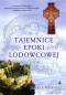 TAJEMNICE EPOKI LODOWCOWEJ