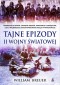 TAJNE EPIZODY II WOJNY ŚWIATOWEJ