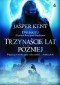 TRZYNAŚCIE LAT PÓŹNIEJ